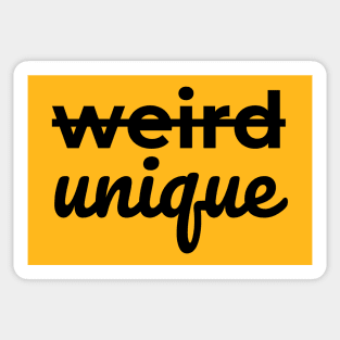 Not Weird, UNIQUE (Black letters) Sticker